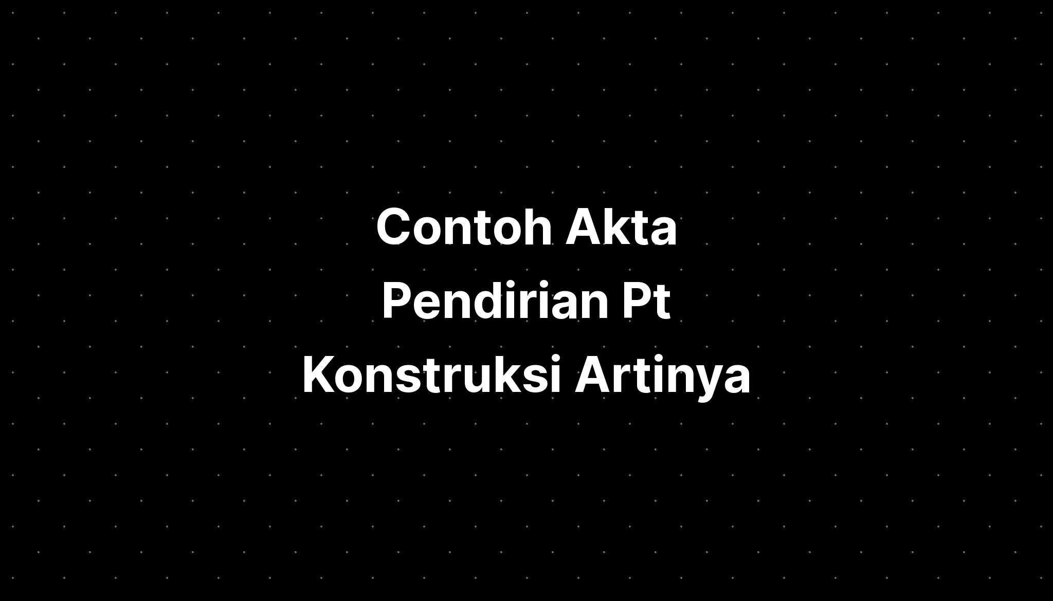 Gambar Akta Pendirian PT Konstruksi